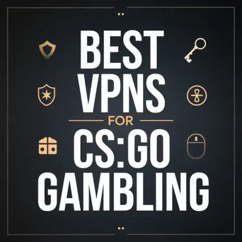 best vpns for csgo gambling